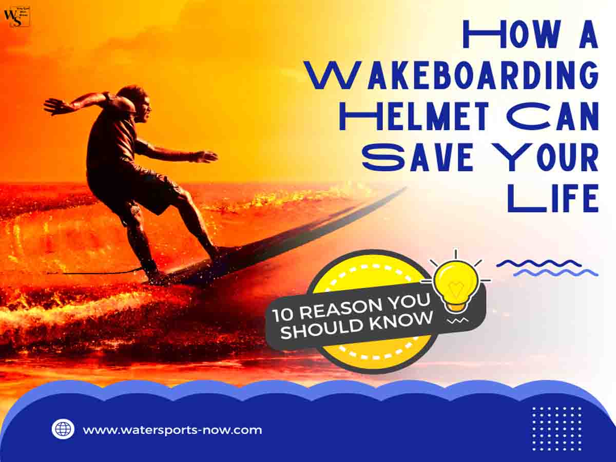 How a Wakeboarding Helmet Can Save Your Life
